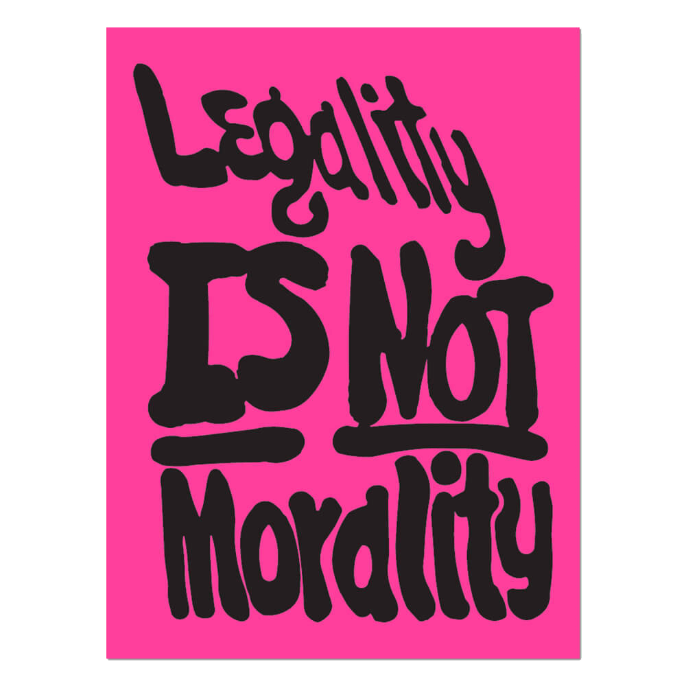 Legality Is Not Morality