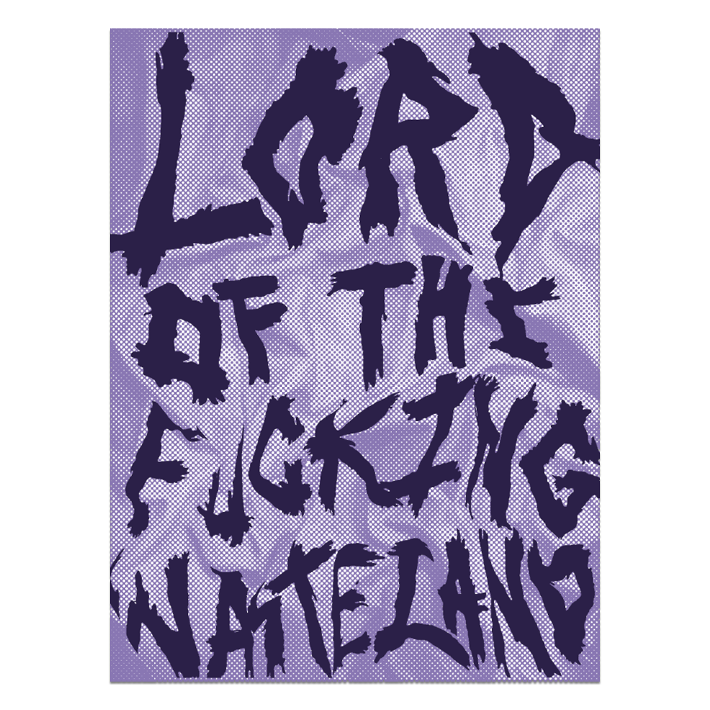 Lord Of The Fucking Wasteland