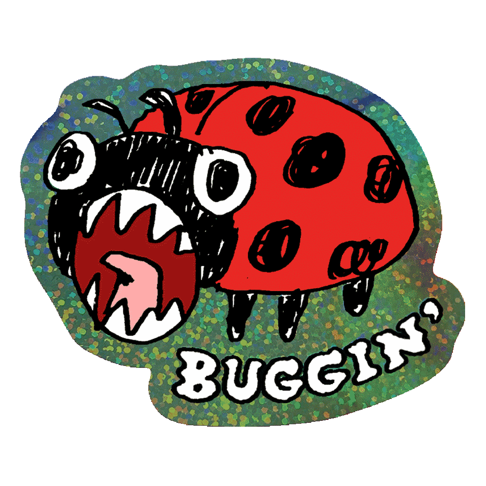 Buggin'