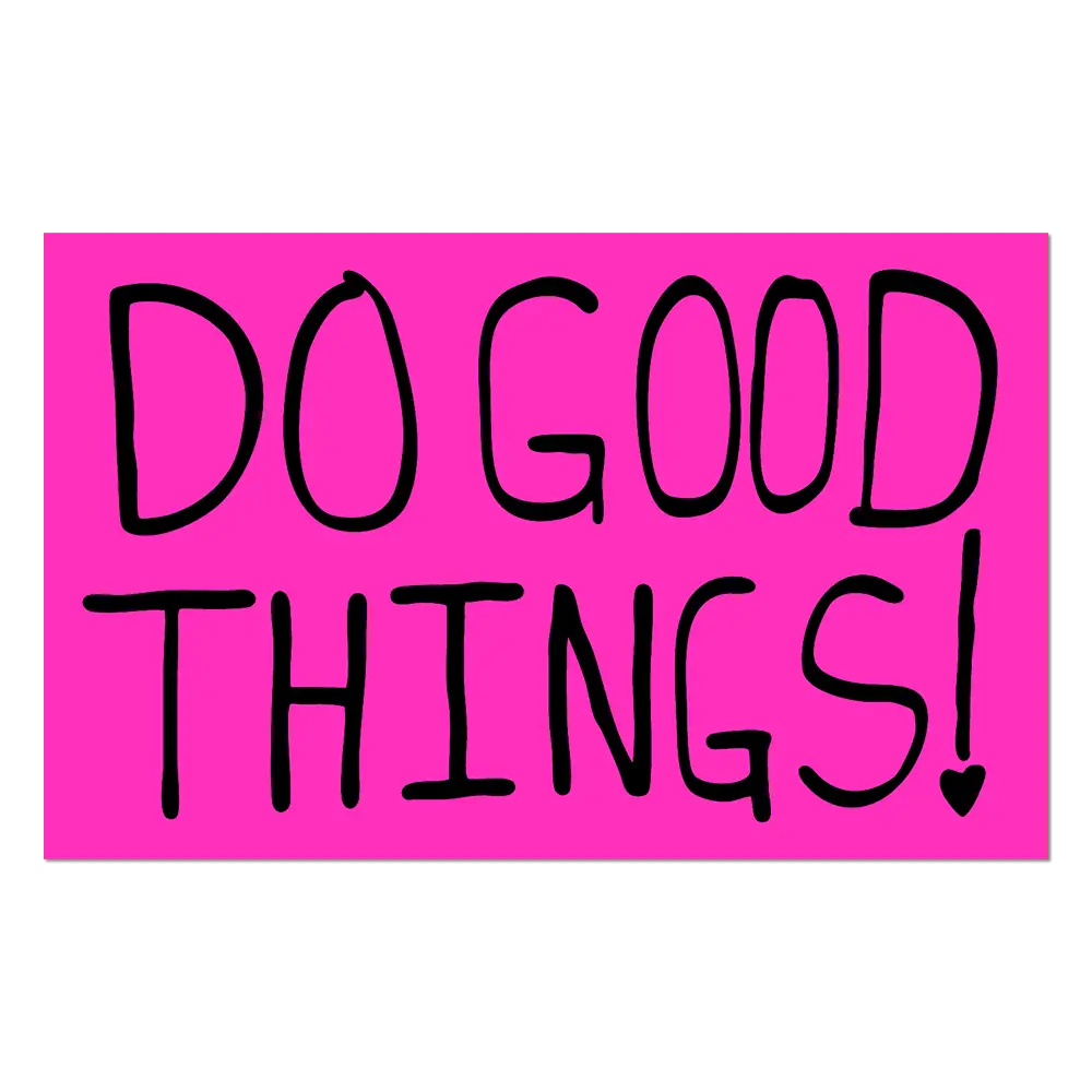 Do Good Things